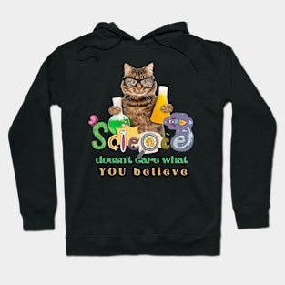 Science doesn't care what you believe Hoodie